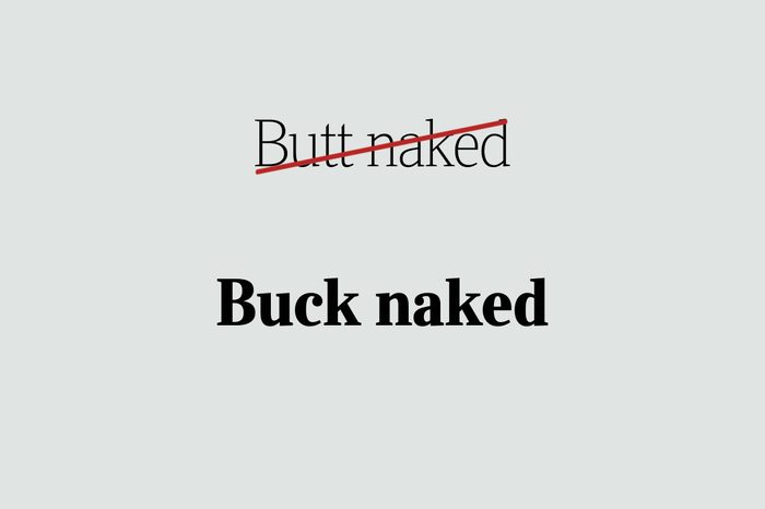 phrases you're using wrong buck naked
