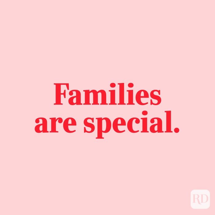 Families are special.