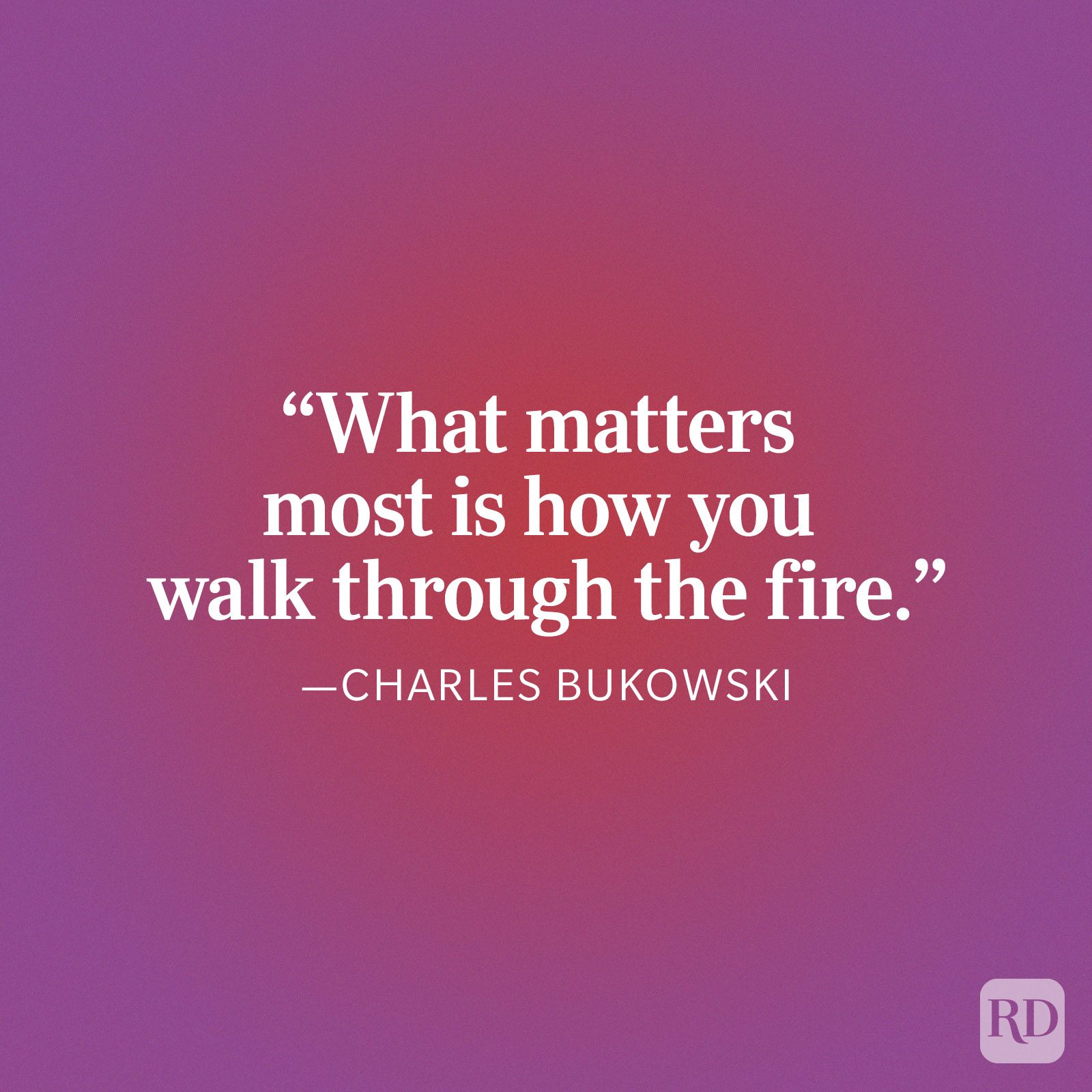 Charles Bukowski Fire Quote
