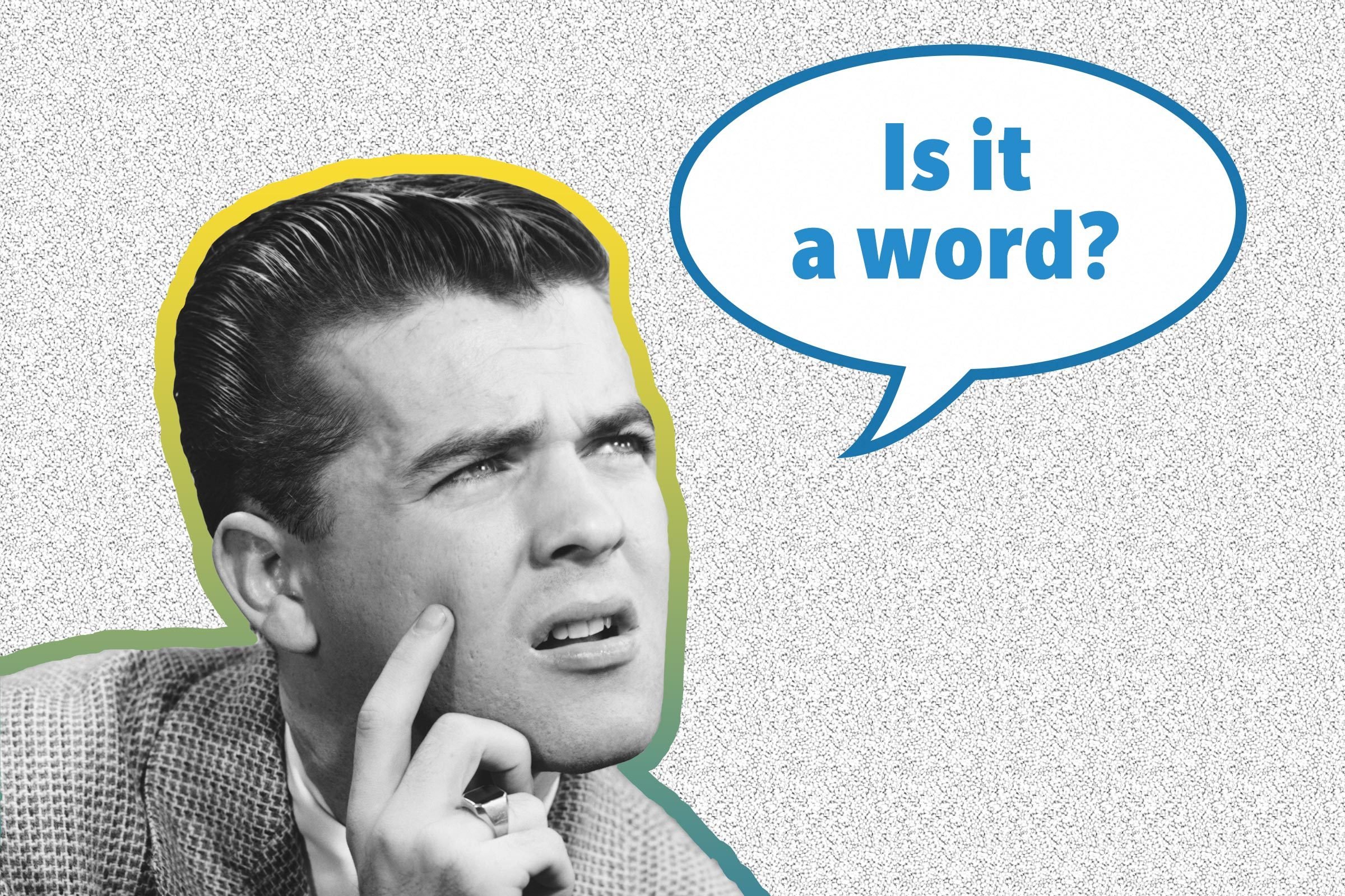 Words People Say Aren't Words—but Are | Reader's Digest