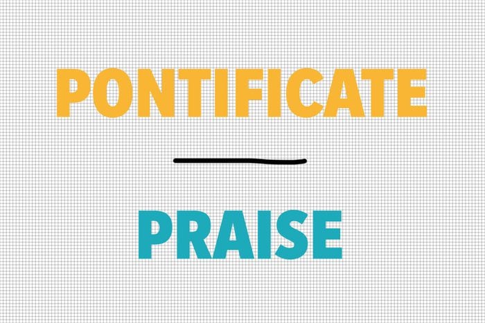 Pontificate/Praise