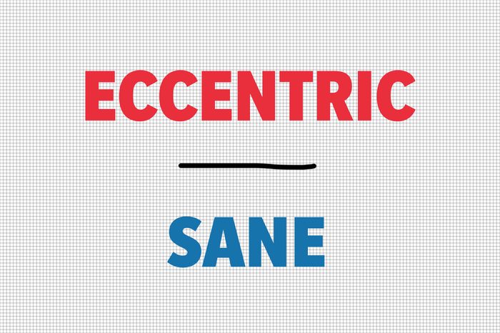 Eccentric/Sane
