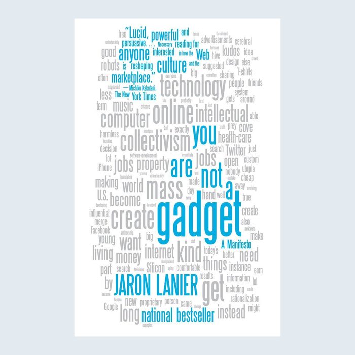 You Are Not a Gadget by Jaron Lanier Amanifesto