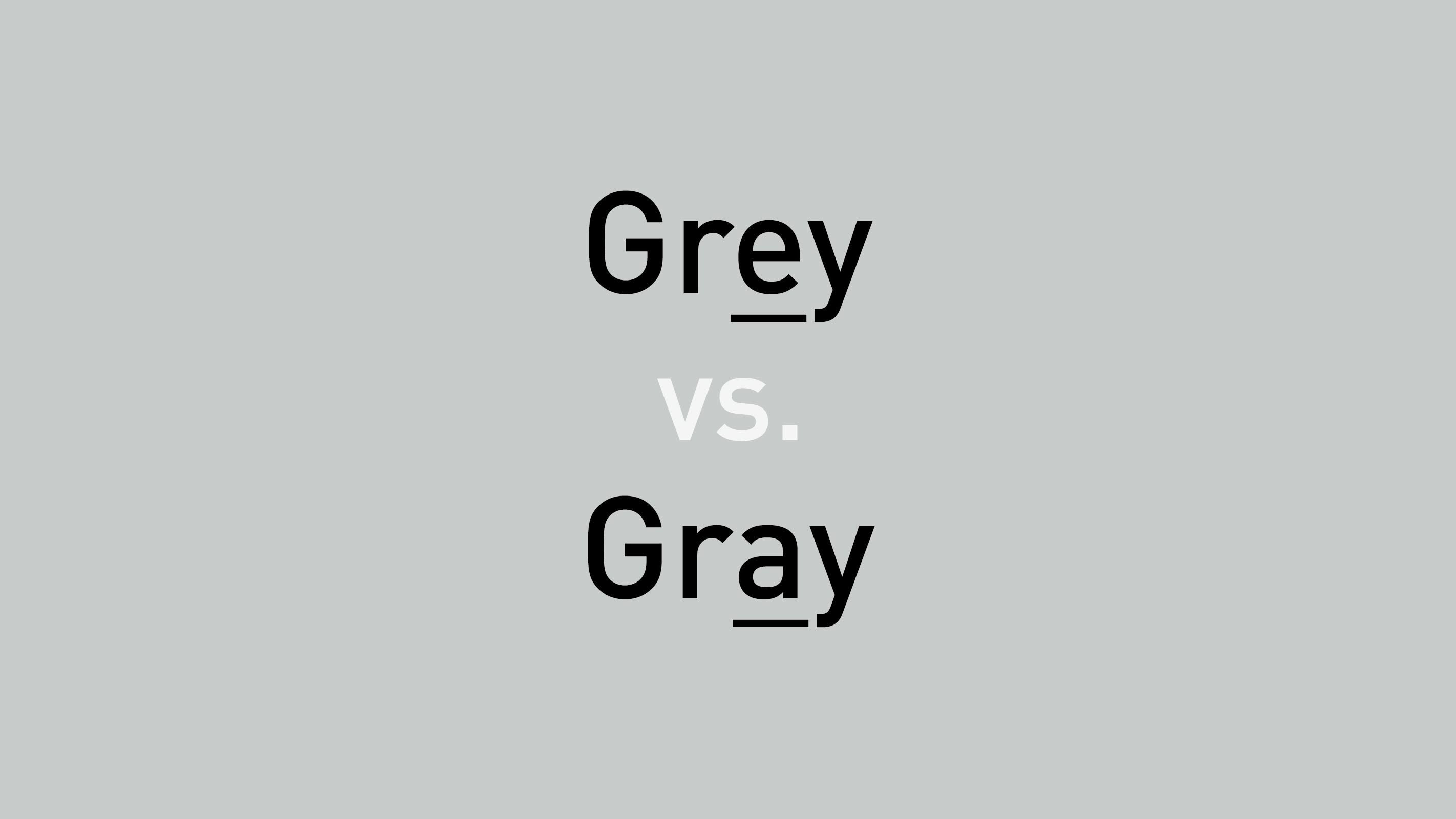 Is it spelled grey or gray?