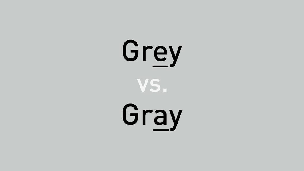 grey vs gray. text on gray background.