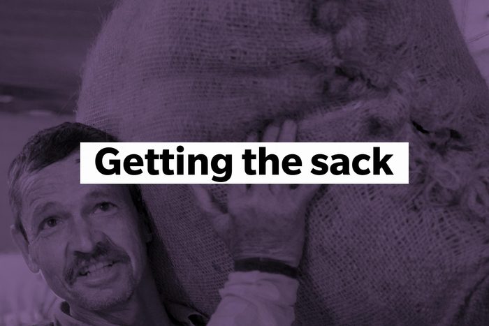 Getting the sack