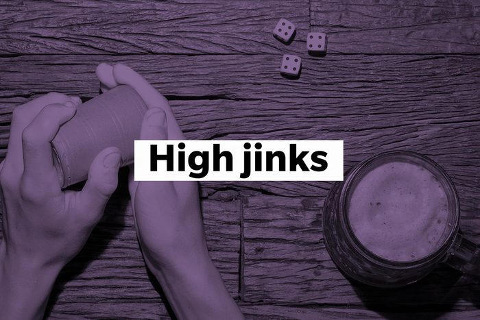 High jinks