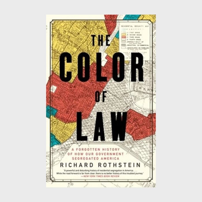 The Color Of Law A Forgotten History Of How Our Government Segregated America By Richard Rothsetin