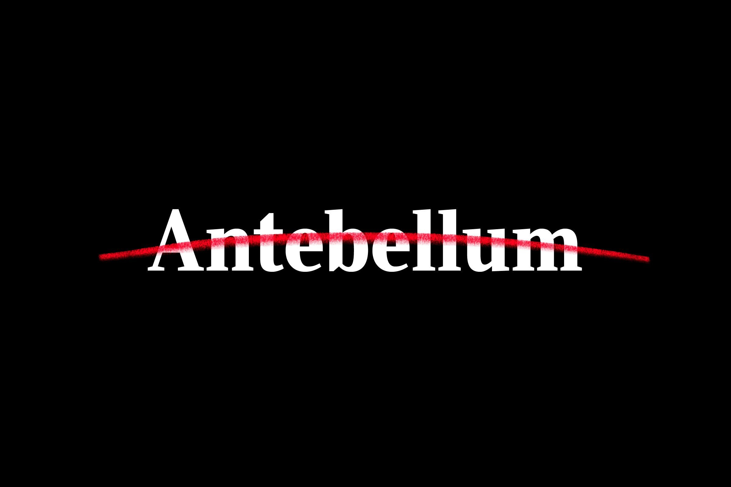 "antebellum" crossed out