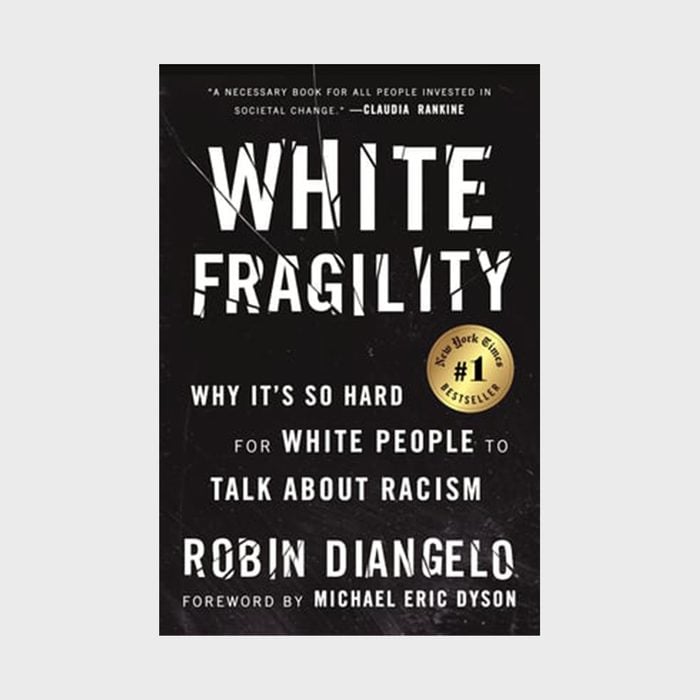 White Fragility Why It's So Hard For White People To Talk About Racism By Robin Diangelo