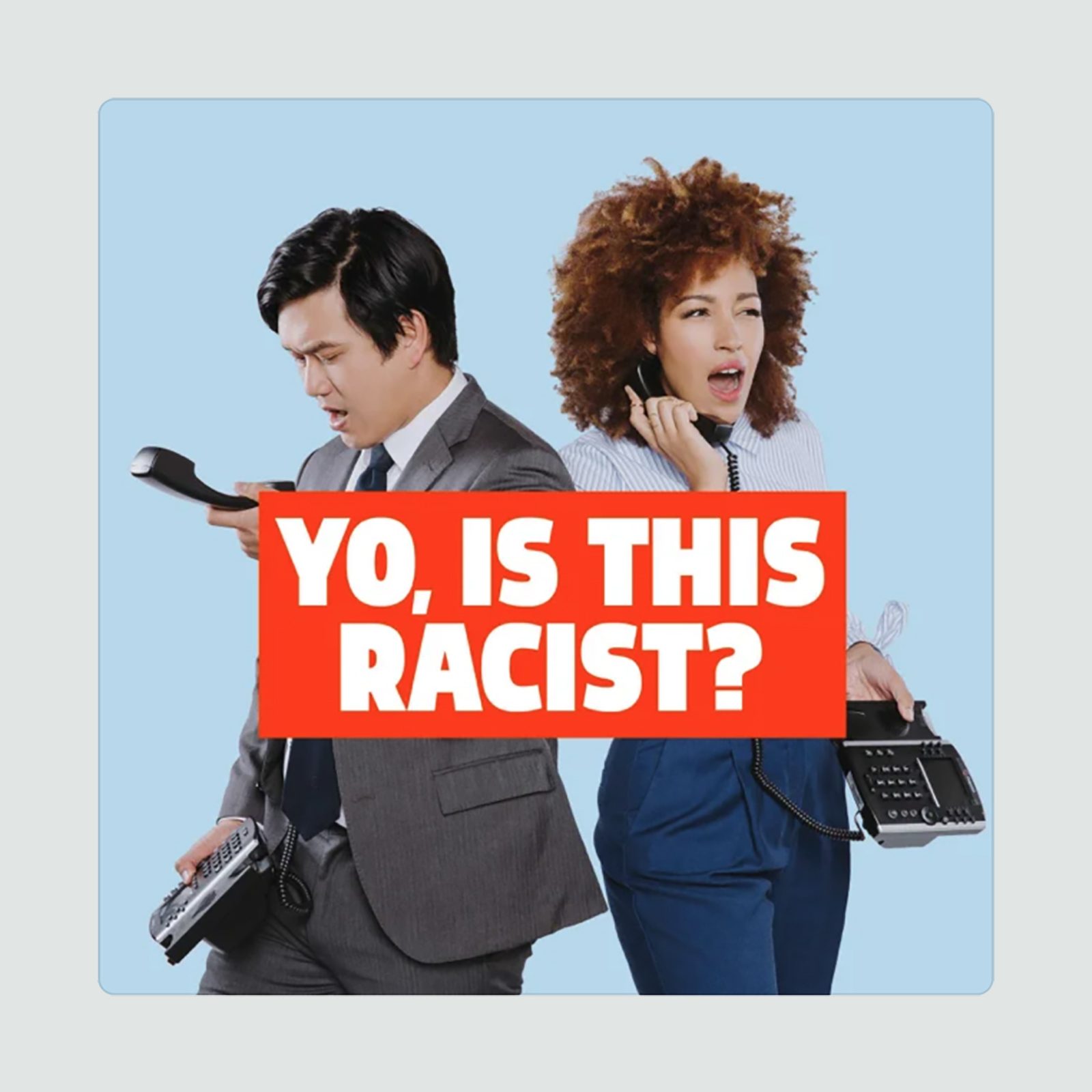 Yo Is This Racist the podcast