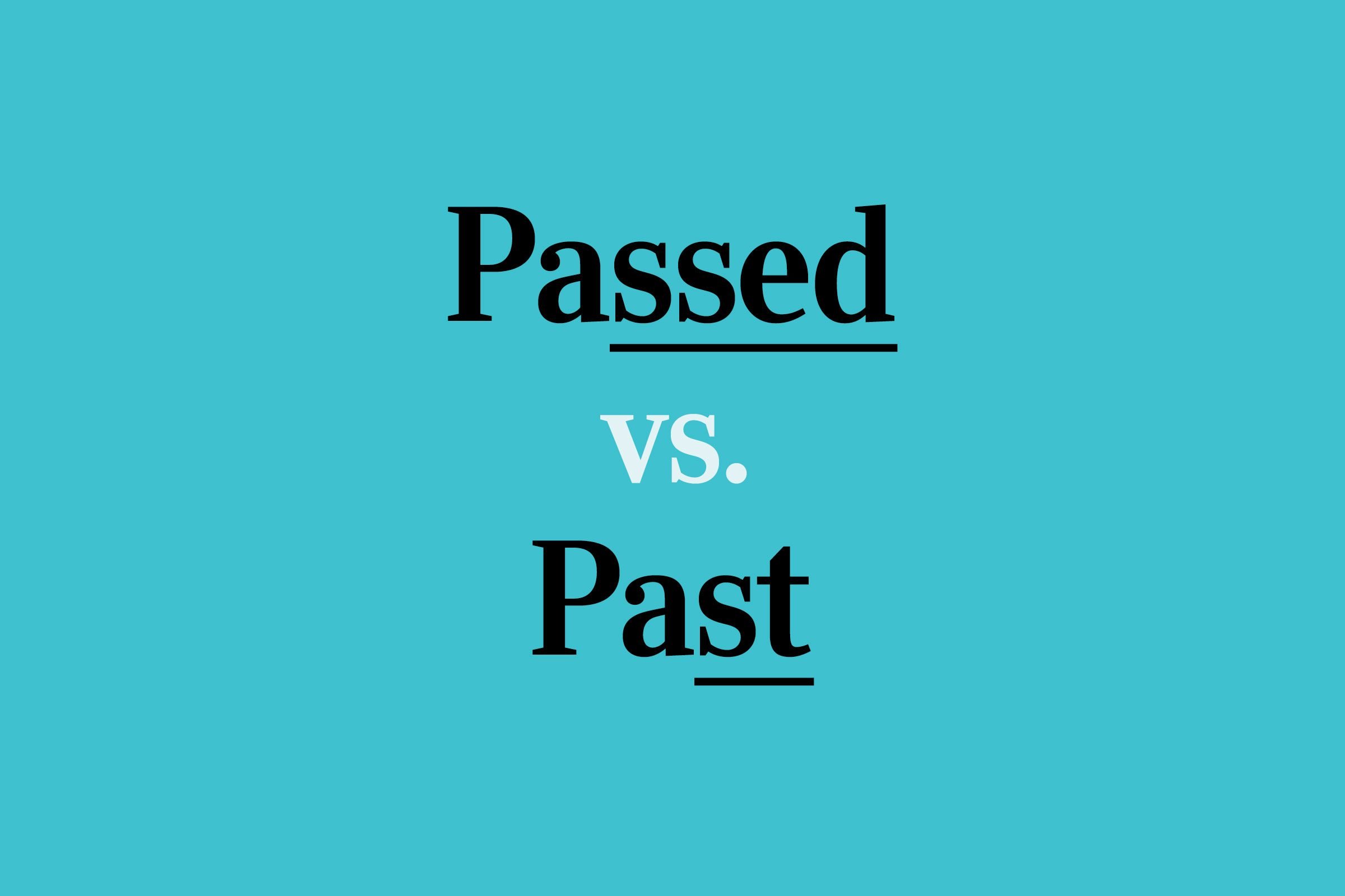 passed-vs-past-what-s-the-difference-trusted-since-1922