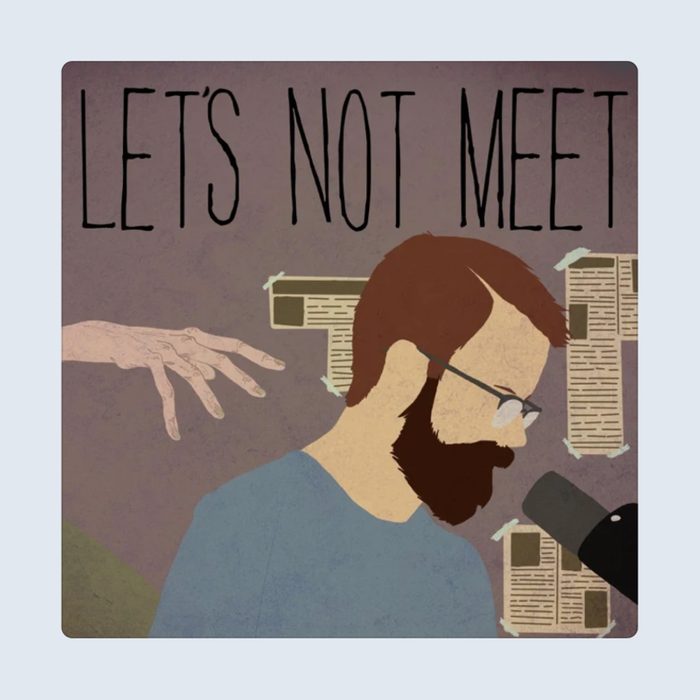Lets Not Meet Podcast