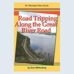 Road Tripping Along the Great River Road book cover