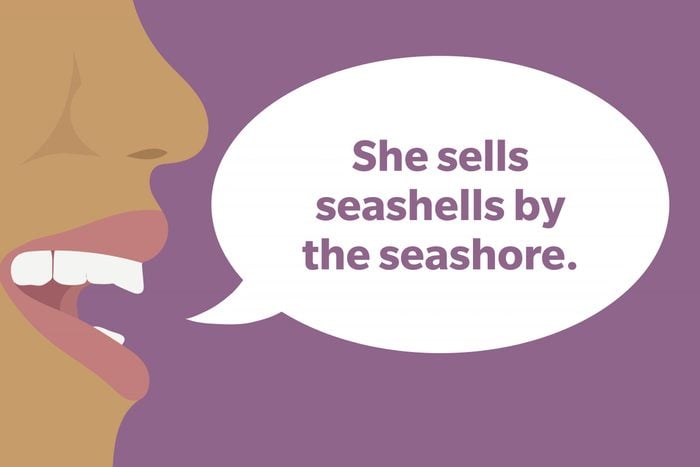 Tongue Twister: She sells seashells by the seashore.