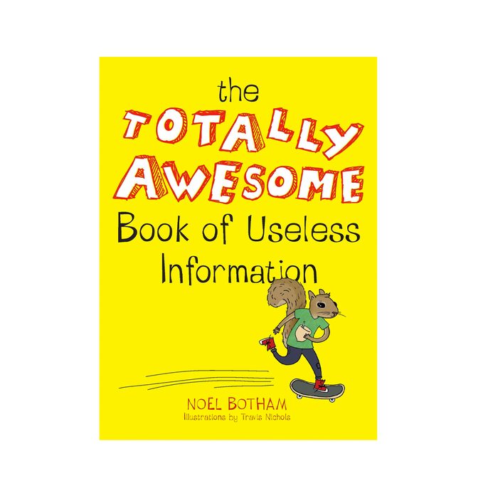 The Totally Awesome Book Of Useless Information