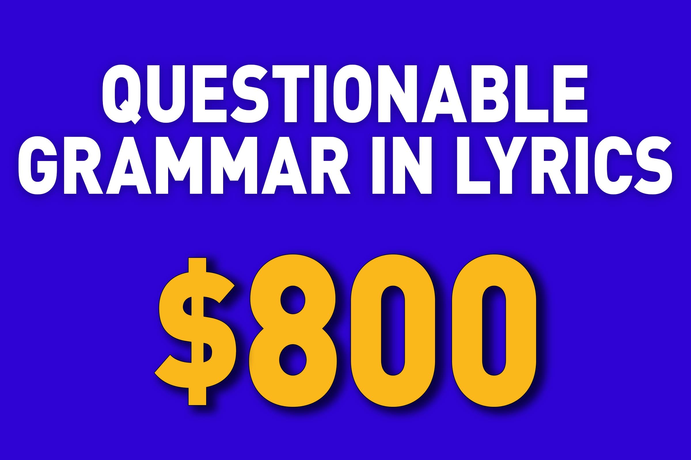 Questionable Grammar in Lyrics for $800
