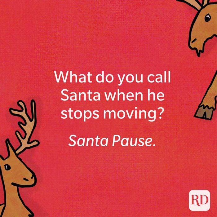 What do you call Santa when he stops moving?