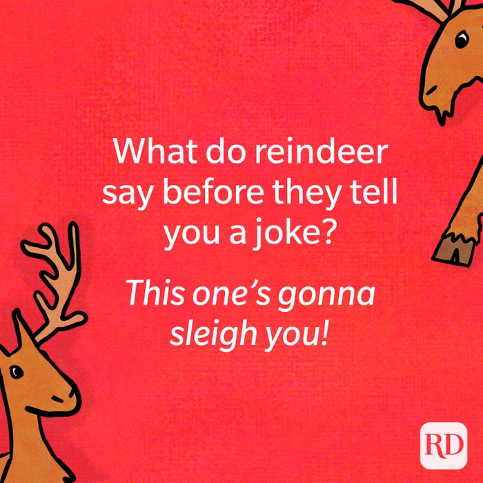 What do reindeer say before they tell you a joke?