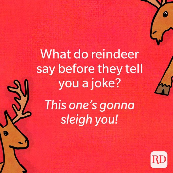 What do reindeer say before they tell you a joke?