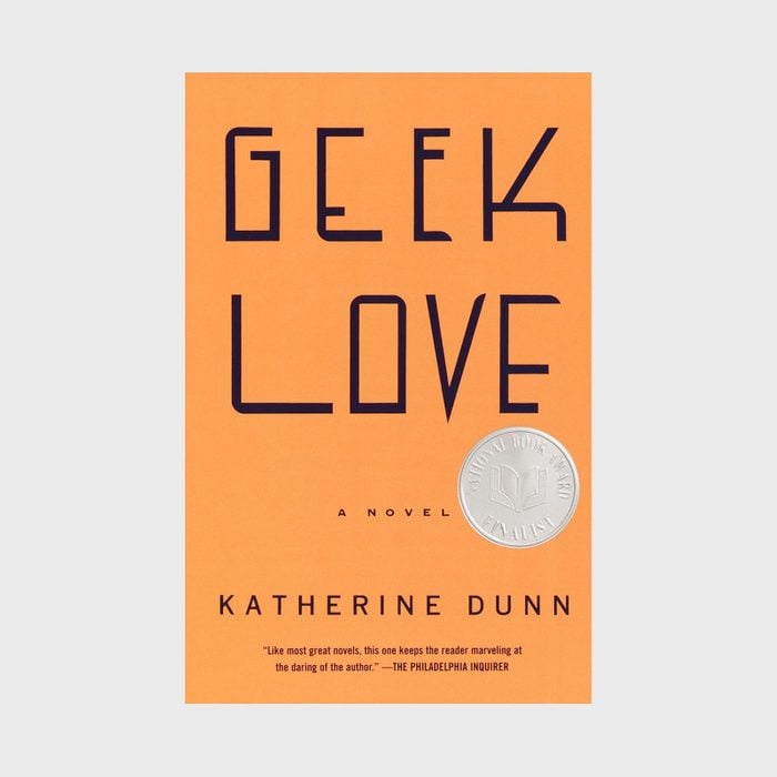 3 Geek Love By Katherine Dunn, 1989 Via Amazon