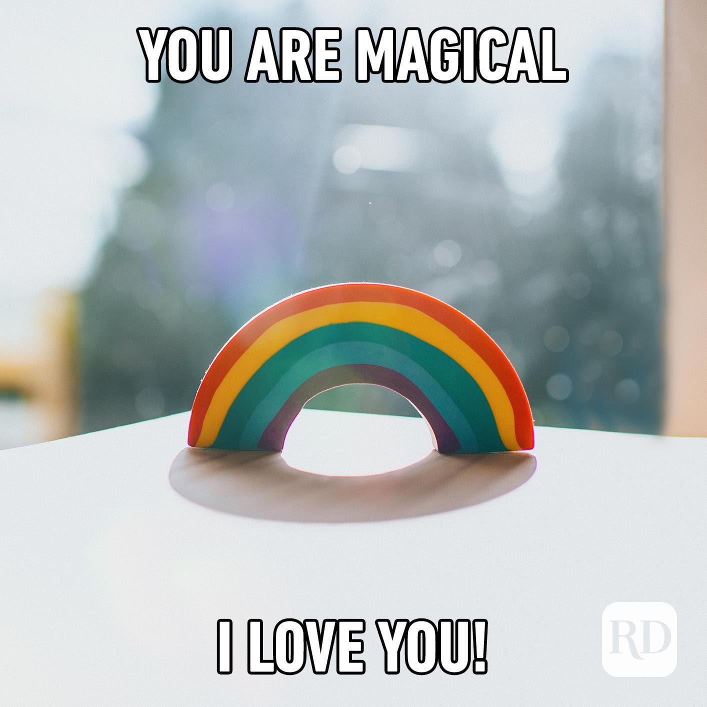 Shining rainbow. Meme text: You are magical. I love you!