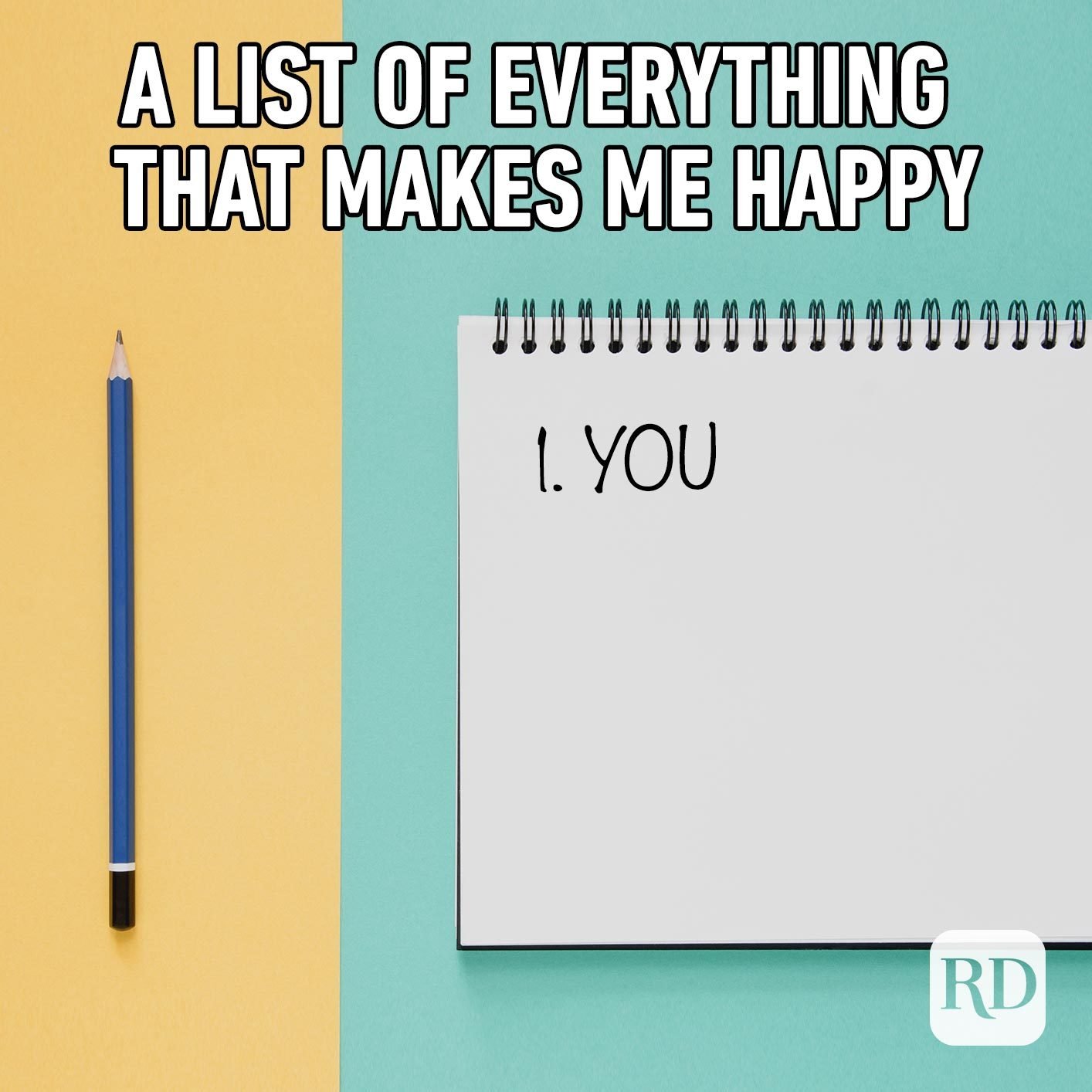 Meme text: A list of everything that makes me happy: You