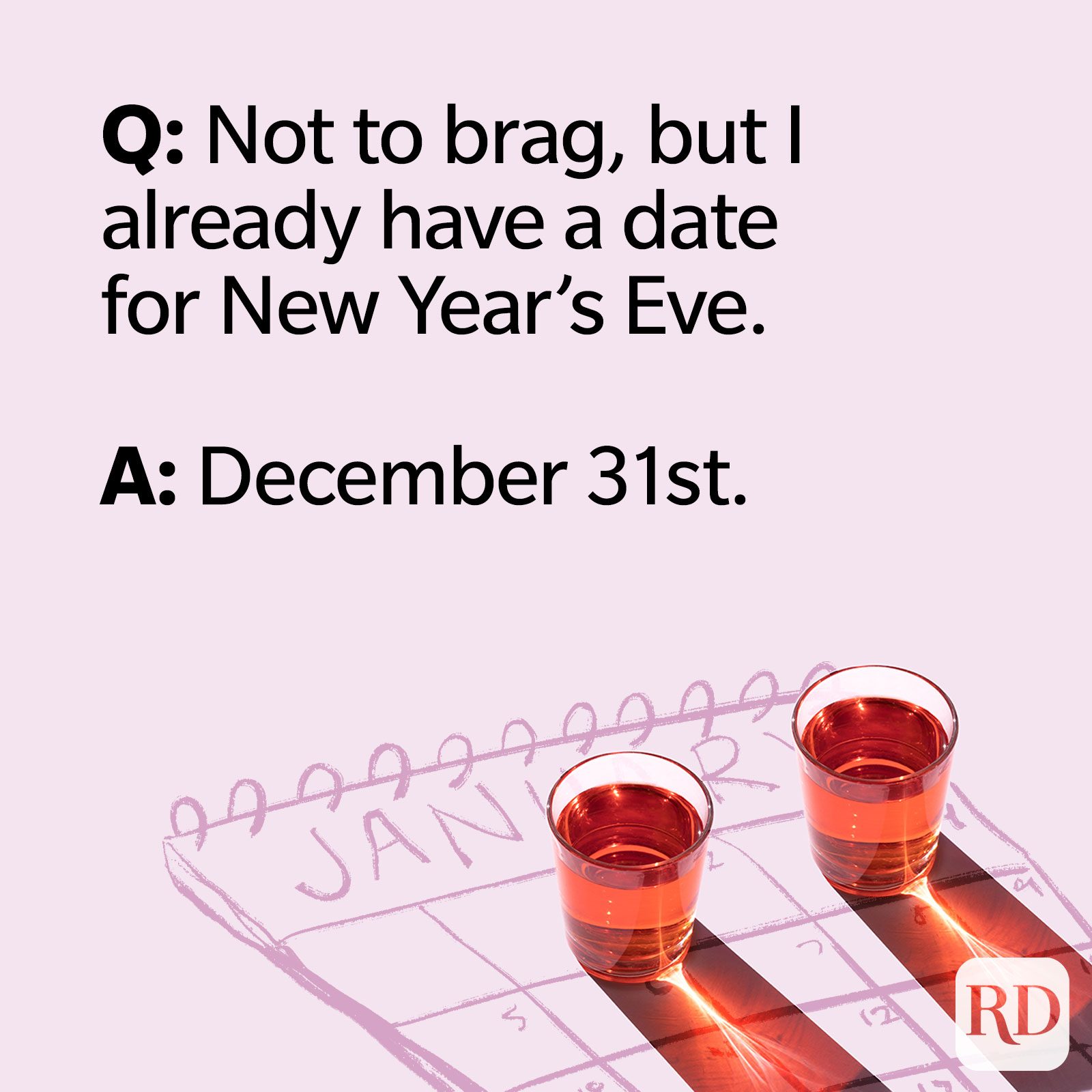 P: No es por presumir, pero ya tengo una fecha para la Nochevieja. R: 31 de diciembre.