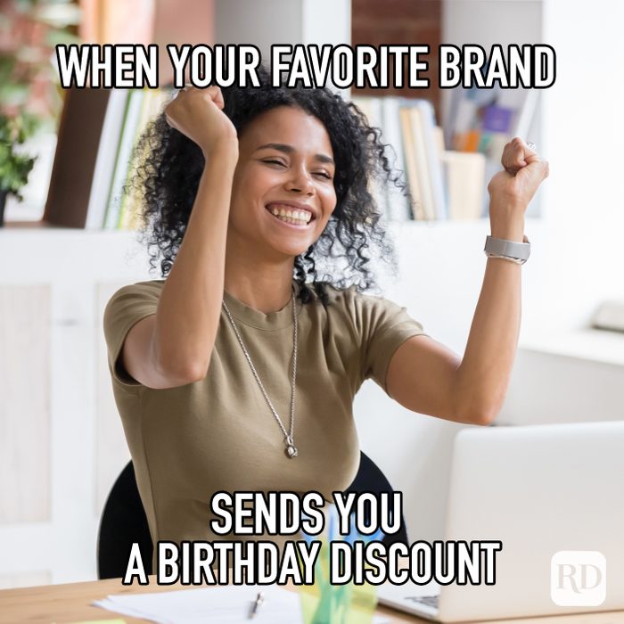 When Your Favorite Brand Sends You A Birthday Discount Meme