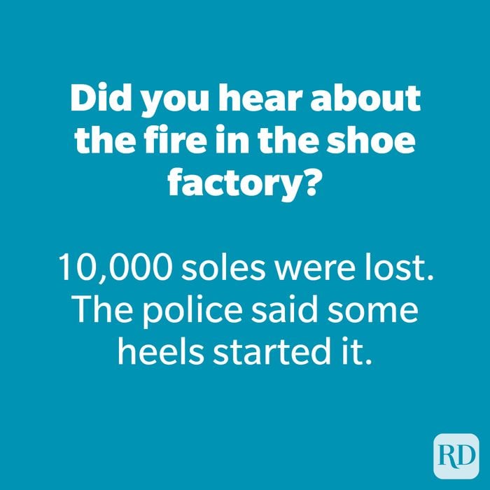 Did you hear about the fire in the shoe factory?