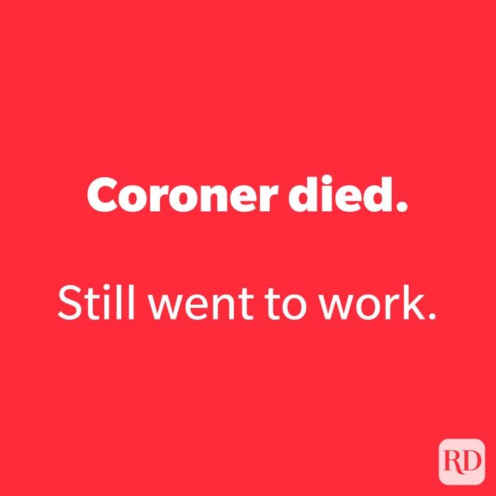 Coroner died.