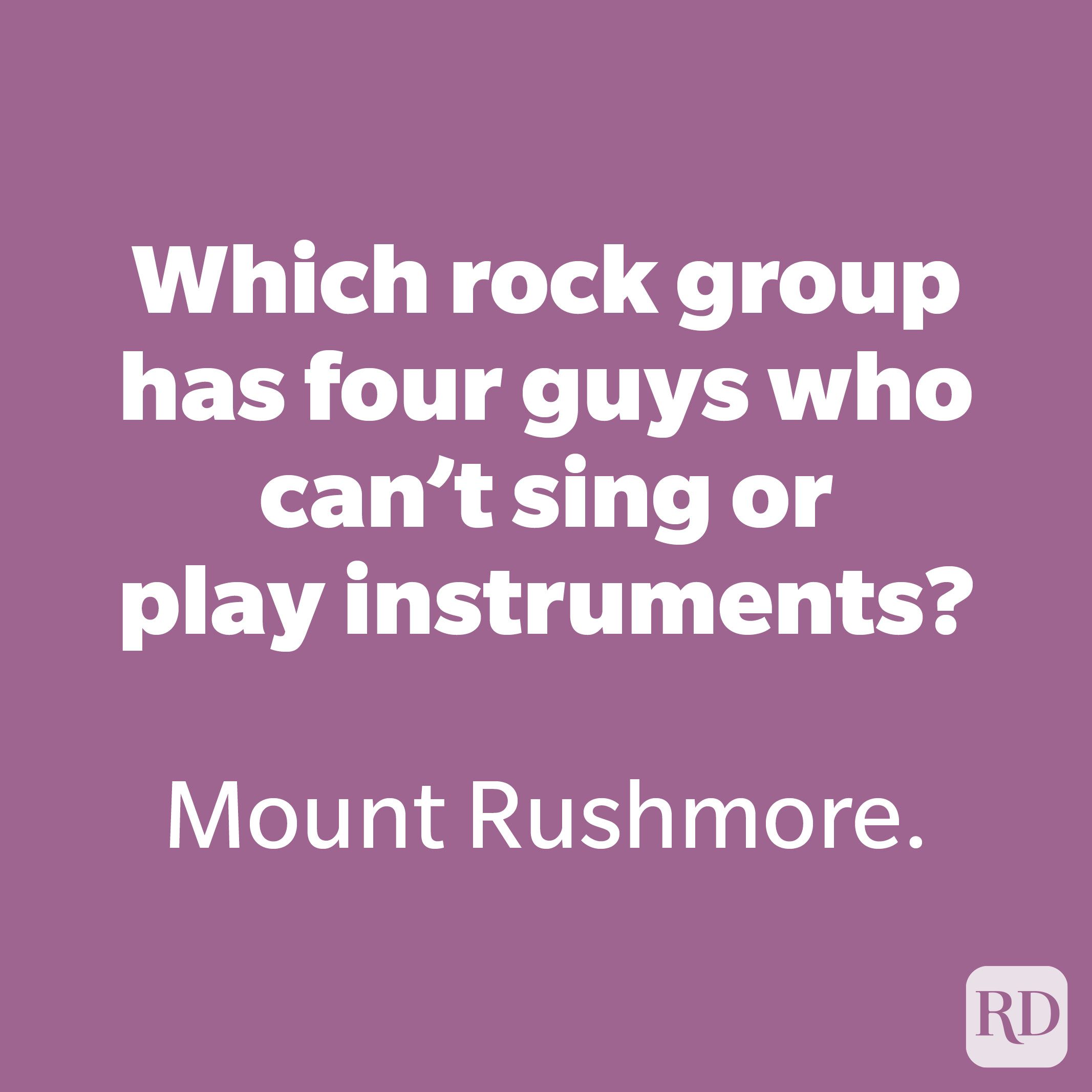 Which rock group has four guys who can’t sing or play instruments?