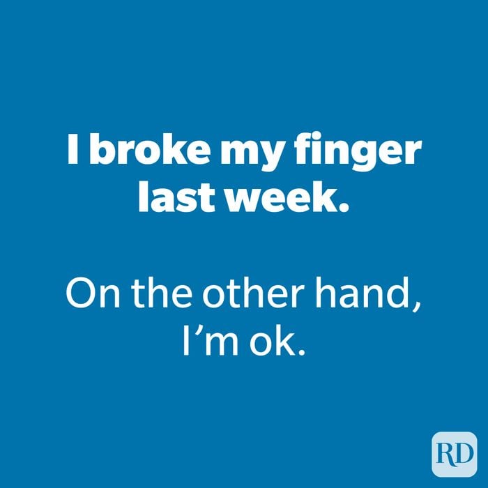 I broke my finger last week.