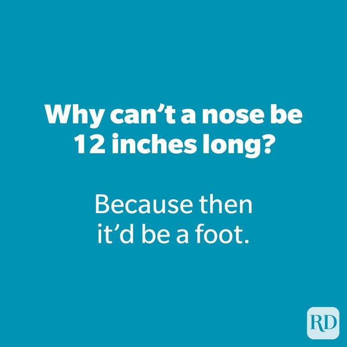 Why can’t a nose be 12 inches long?