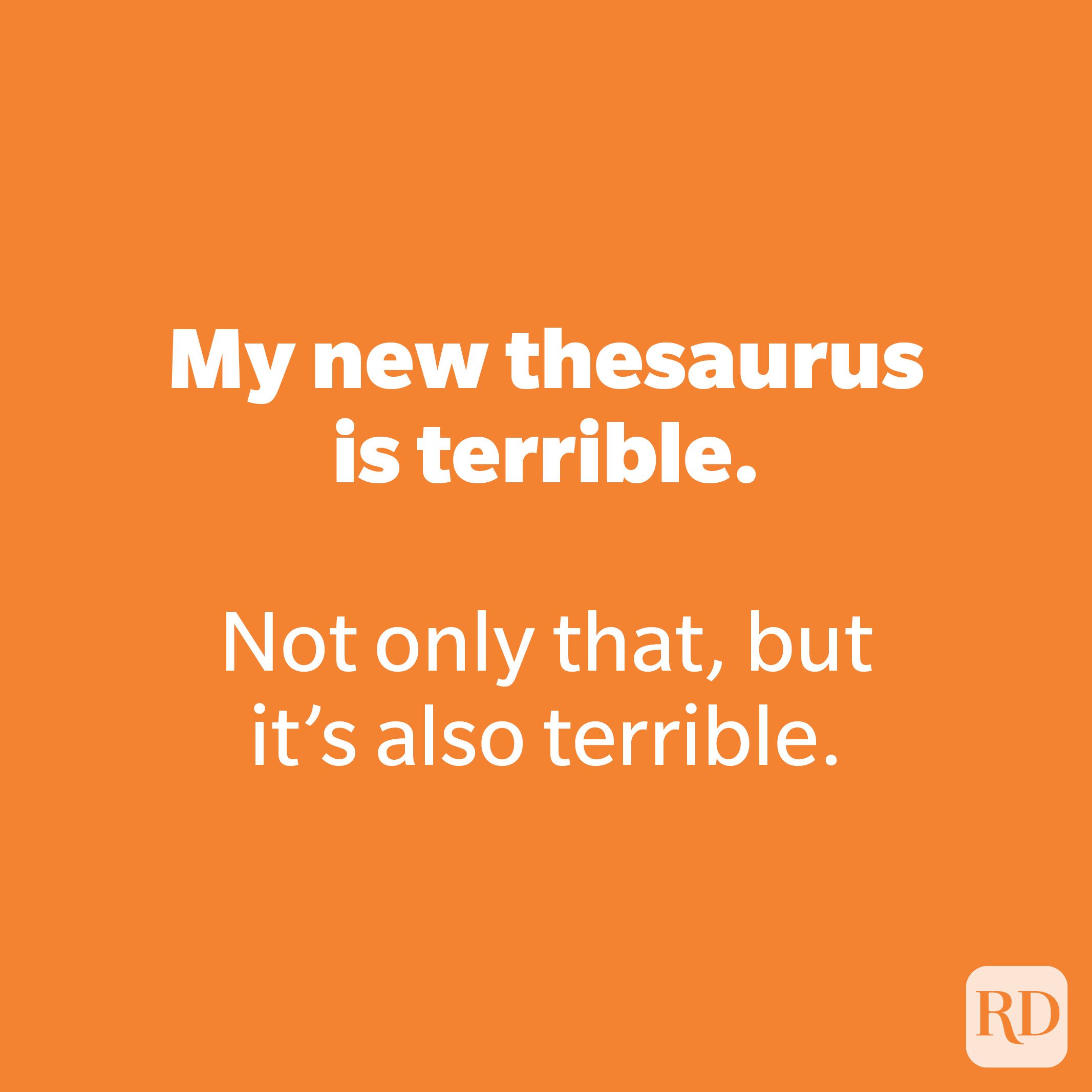 My new thesaurus is terrible.