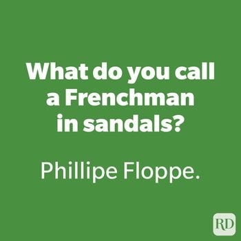 What do you call a Frenchman in sandals?  53
