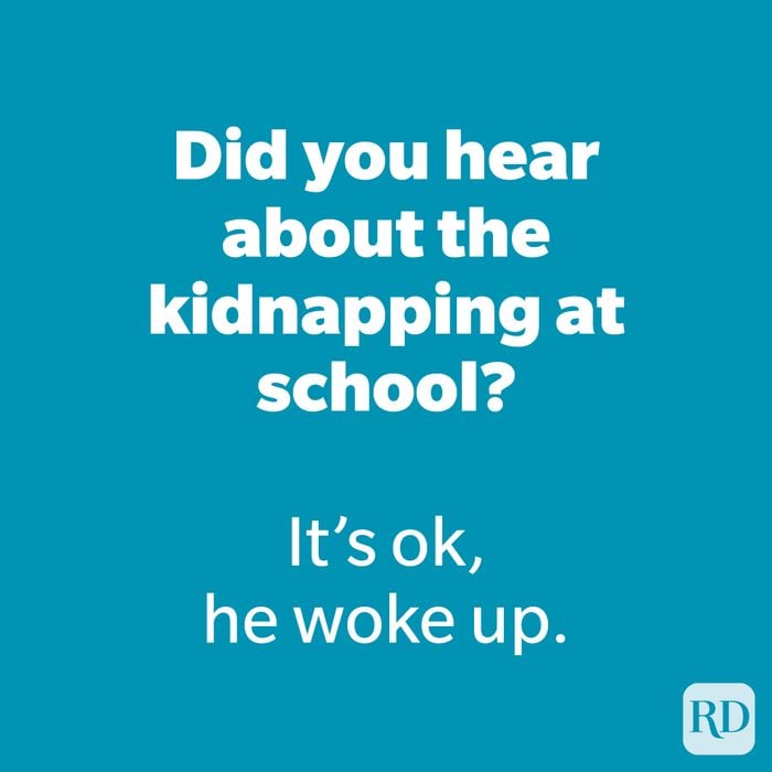 Did you hear about the kidnapping at school? 