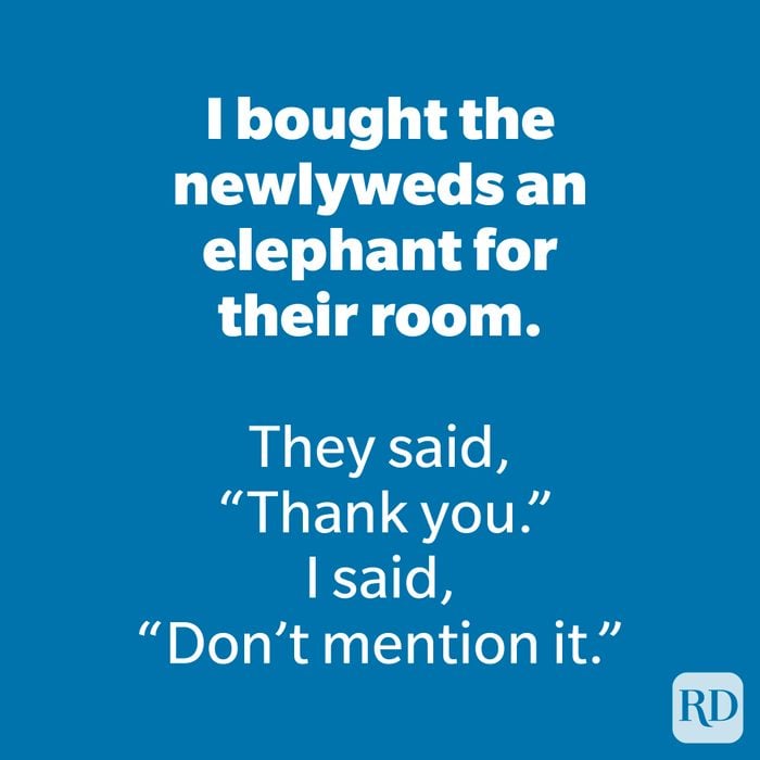 I bought the newlyweds an elephant for their room. 