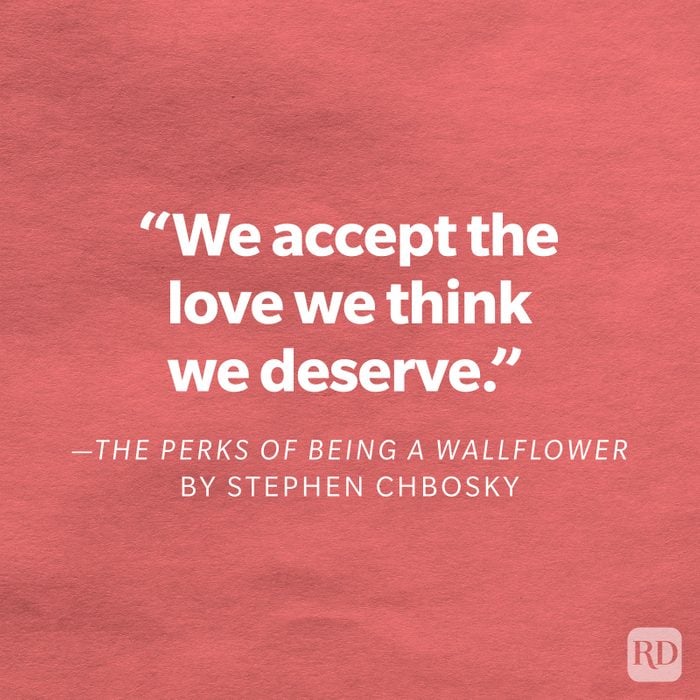 The Perks of Being a Wallflower by Stephen Chbosky "We accept the love we think we deserve."
