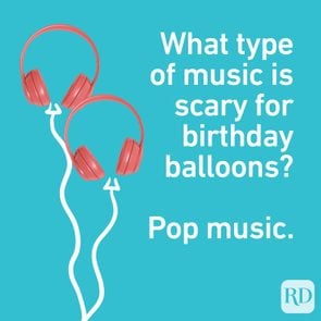 What type of music is scary for birthday balloons? Pop music.