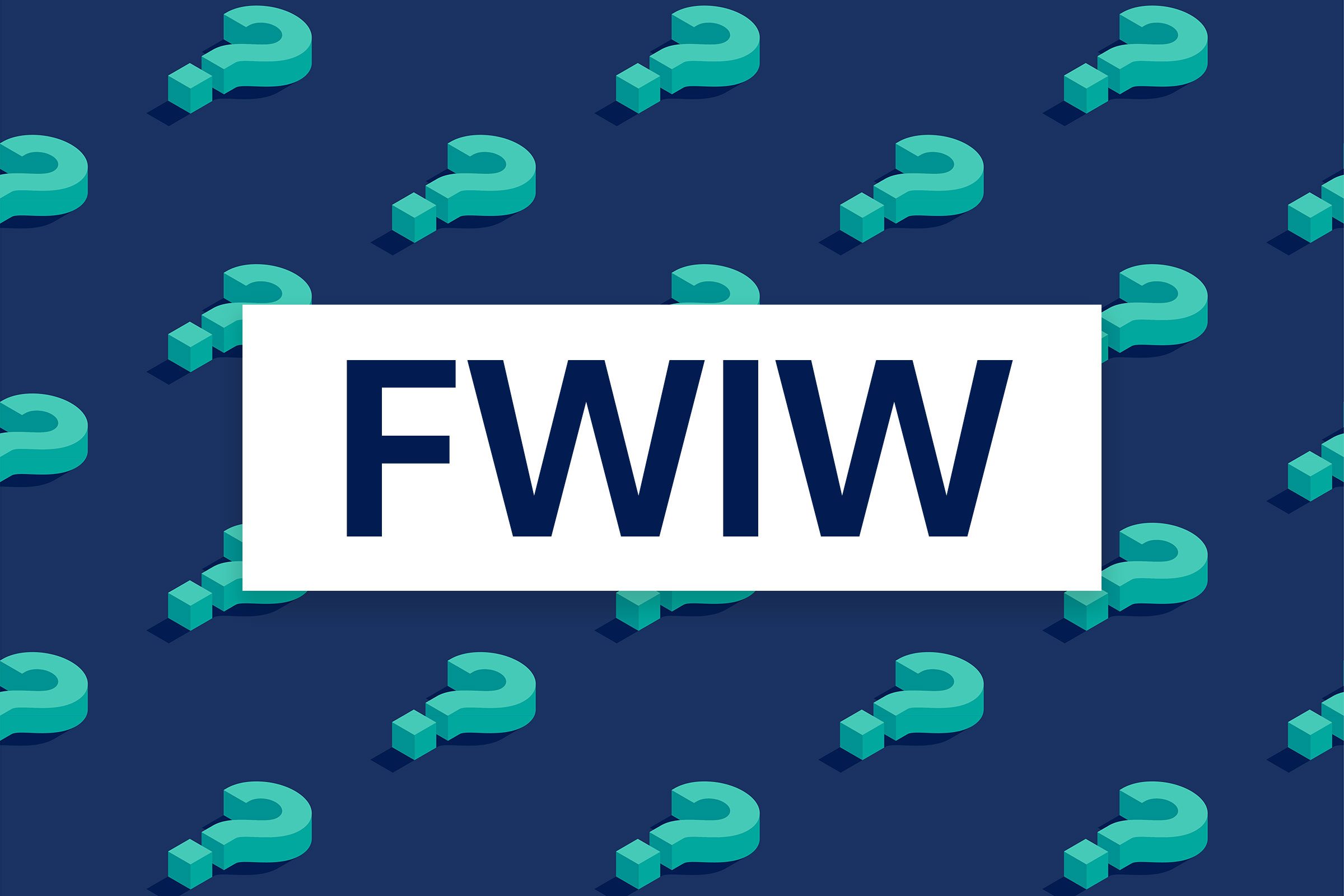 What Does FWIW Mean and How Do You Use It?