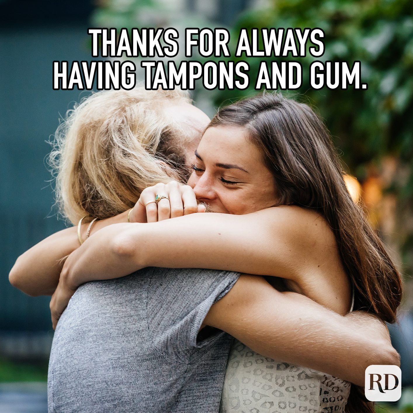 Thanks For Always Having Tampons And Gum Meme