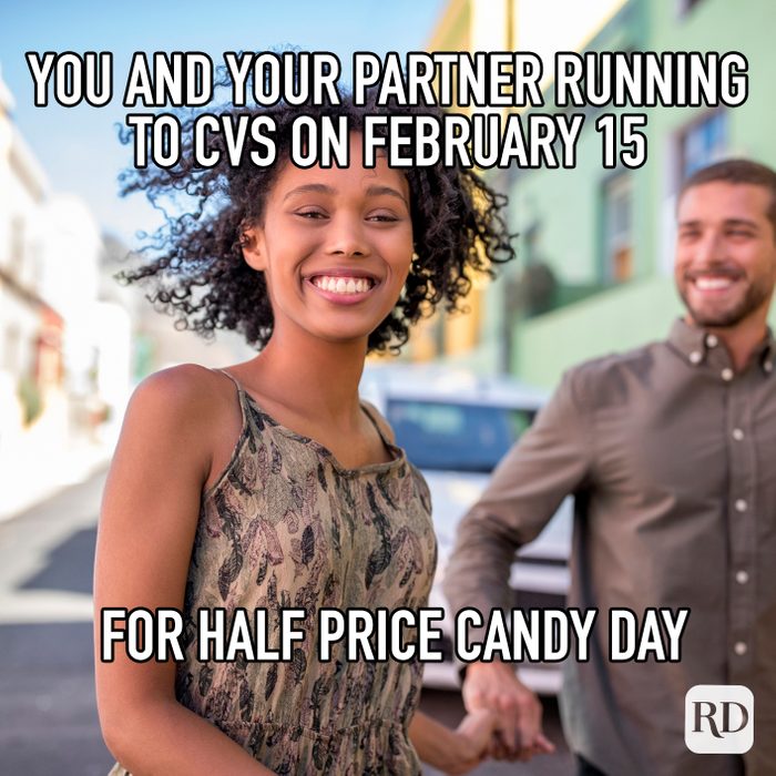 You And Your Partner Running To Cvs On February 15 For Half Price Candy Day Meme