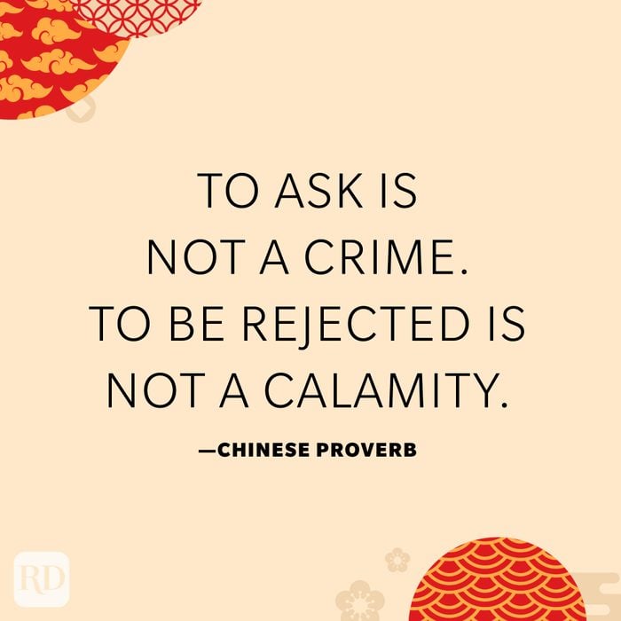 To ask is not a crime. To be rejected is not a calamity.
