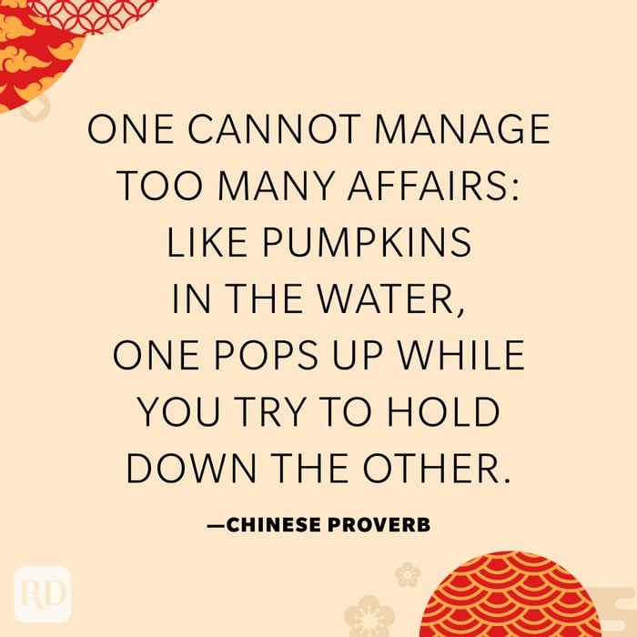 One cannot manage too many affairs: like pumpkins in the water, one pops up while you try to hold down the other.