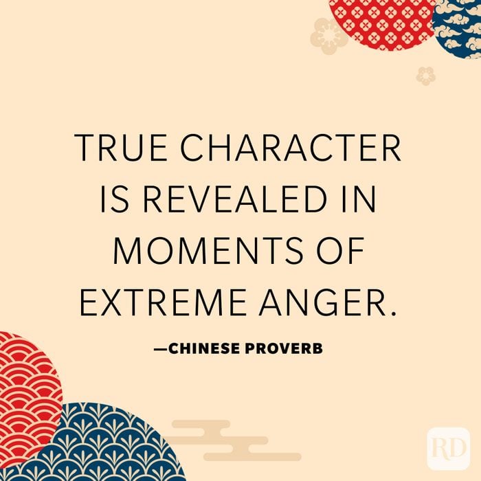 True character is revealed in moments of extreme anger.