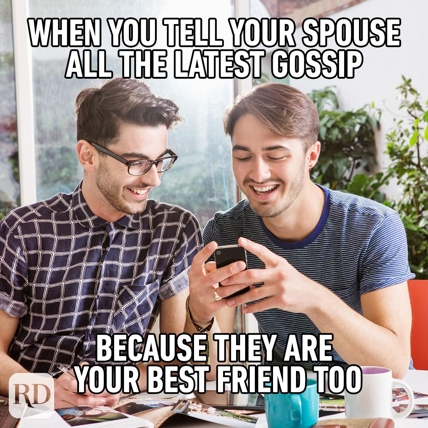 Two men laughing at phones. Meme text: When you tell your spouse all the latest gossip because they are your best friend too