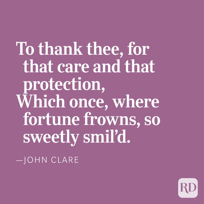 To thank thee, for that care and protection, Which once, where fortune frowns, so sweetly smil'd
