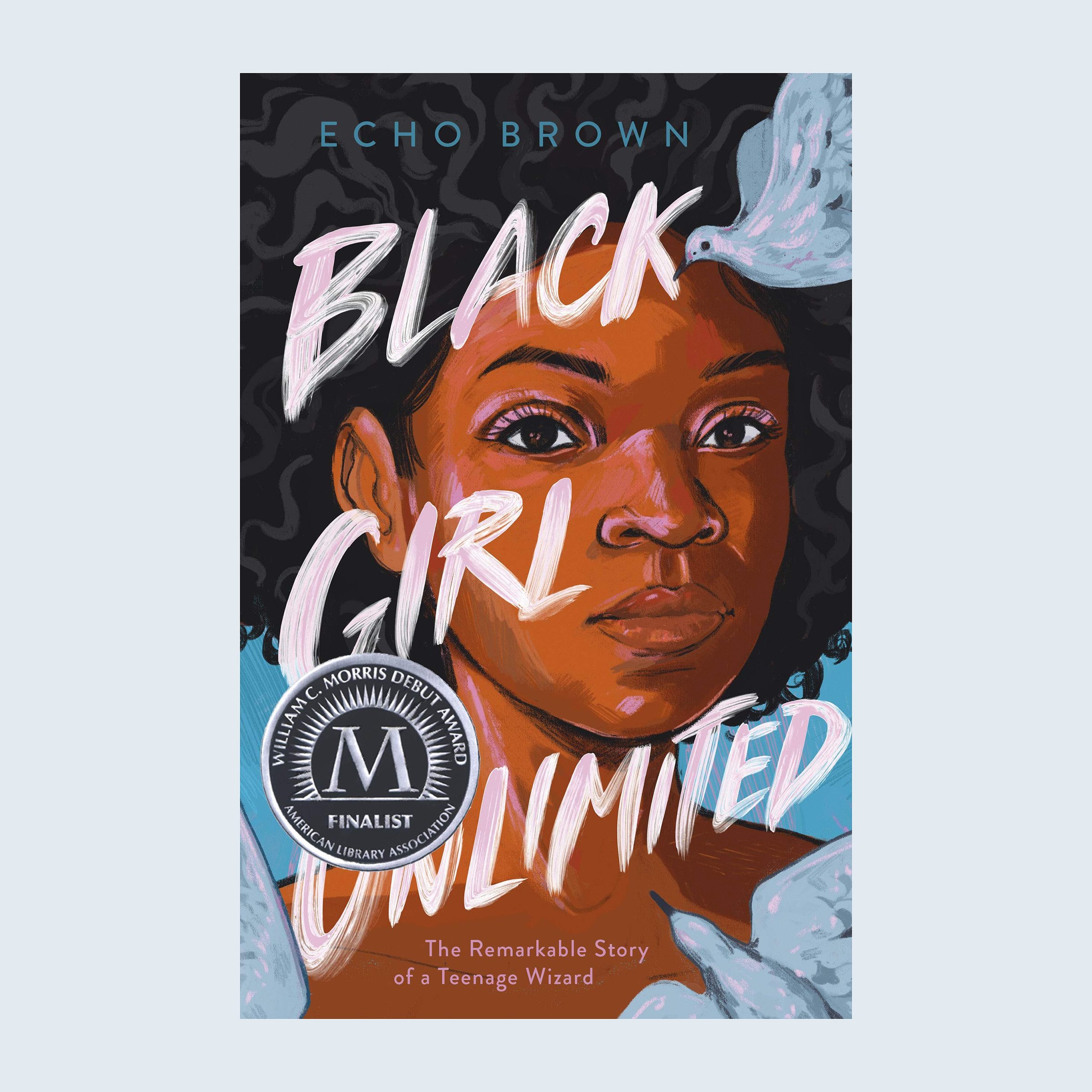 Black Girl Unlimited: The Remarkable Story of a Teenage Wizard by Echo Brown