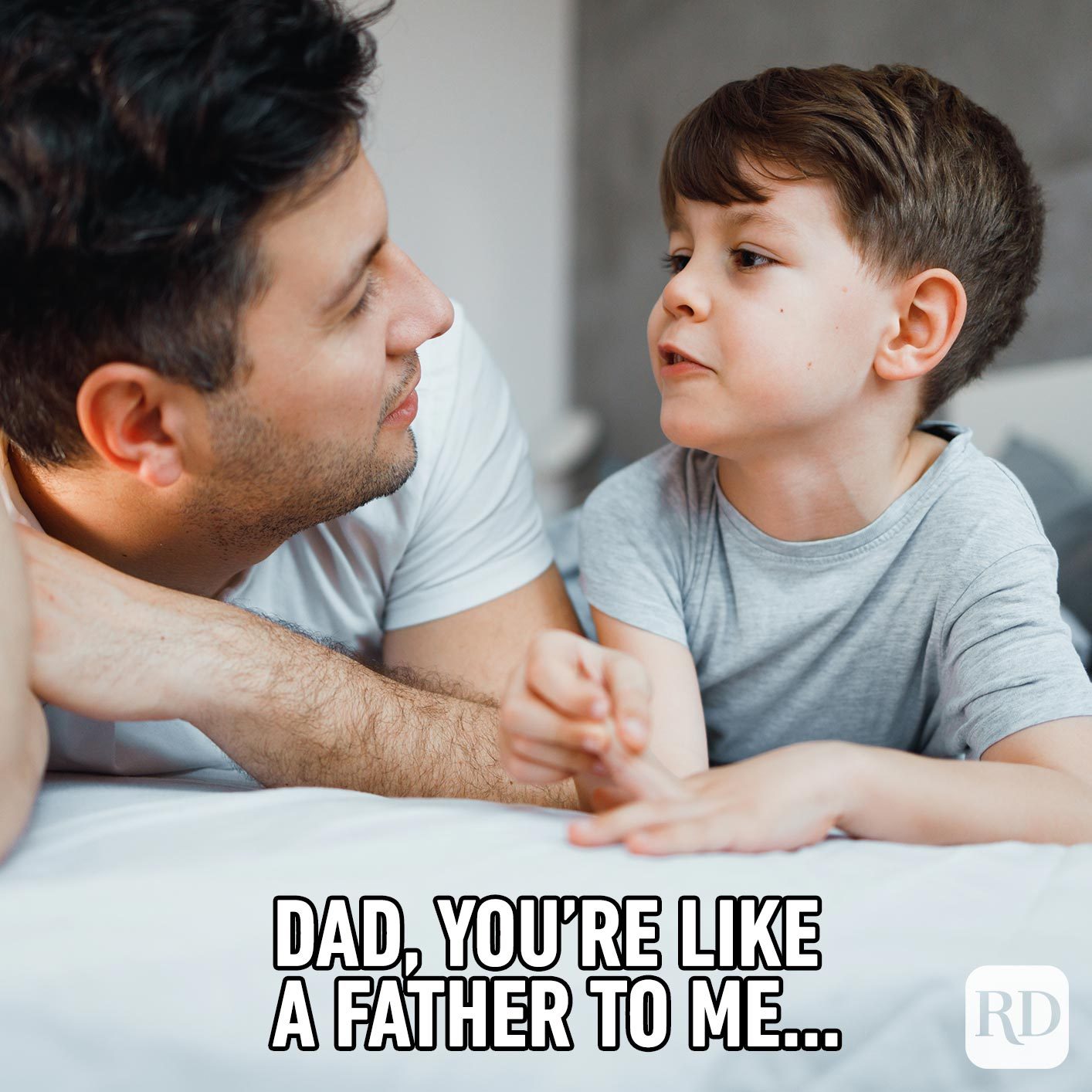Son talking to father. Meme text: Dad, you’re like a father to me…